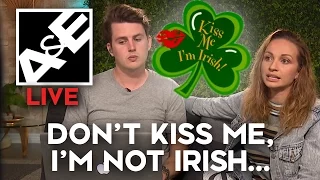 DON'T KISS ME! I'M NOT IRISH...