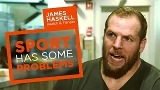 Sport Has Some Problems | James Haskell
