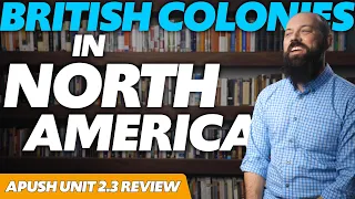 The Regions of the BRITISH COLONIES [APUSH Review Unit 2 Topic 3] 2.3