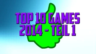 Top 10 Games 2014 - Teil 1 [Platz 10 - 6]