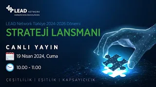 LEAD Network Türkiye 2024 - 2026 Dönemi STRATEJİ LANSMANI