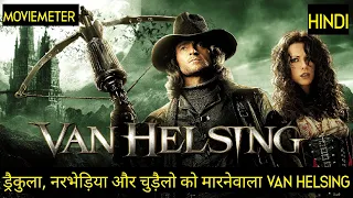 Van Helsing Movie Explained in Hindi | Van Helsing 2004 Movie Explained in Hindi