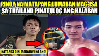 PINOY na MATAPANG MAG-ISANG LUMABAN sa THAILAND PINATULOG ang KALABAN