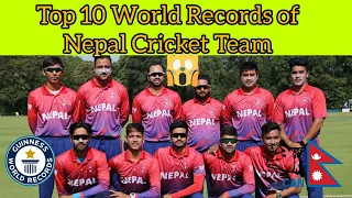 😯TOP 10 GUINNESS WORLD RECORDS OF NEPAL CRICKET TEAM YOU DIDN'T KNOW