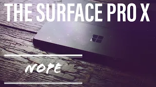 The Surface Pro X Review - Disappointment? Sorry not Sorry