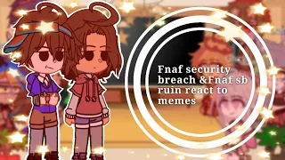 Fnaf SB& Fnaf SB ruin react to memes and edits || IMXGN_10