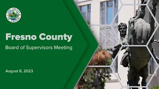 Fresno County Board of Supervisors 8/8/2023