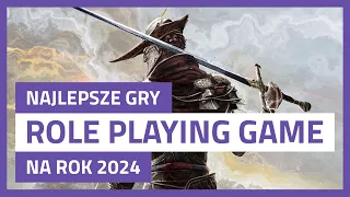 NAJCIEKAWSZE GRY RPG Z PREMIERĄ W 2024 ROKU