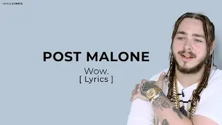 Post Malone - Wow. (Lyrics)