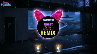 Fatrik - Fainted Priest (Slow) Remix Tiktok 2023 DJ抖音版 || Hot Tiktok Douyin