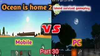 Ocean is home 2 mobile vs pc. Mobile gameplay vs Pc gameplay.