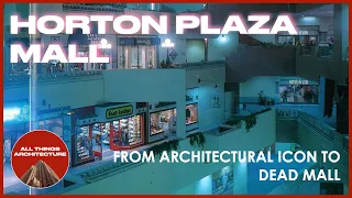 Horton Plaza Mall - From Architectural Icon to Dead Mall | All Things Architecture Series