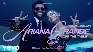 Ariana Grande - off the table ft. The Weeknd (Official Live Performance) | Vevo