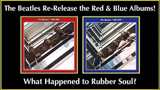 The Beatles Are Remixing & Releasing The Red & Blue Albums! No Rubber Soul?  #thebeatles