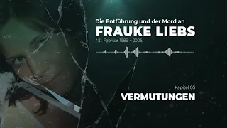 Die Entführung und der Mord an Frauke Liebs – 05 Vermutungen