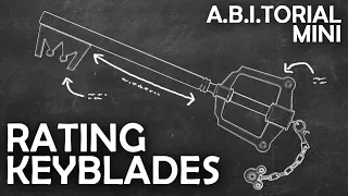 A.B.I.torial Mini: Rating Keyblades