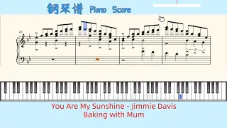 You Are My Sunshine - Jimmie Davis🎹Baking with Mum🎹Piano Score