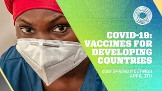 COVID-19: Vaccines for Developing Countries | 2021 WBG-IMF Spring Meetings