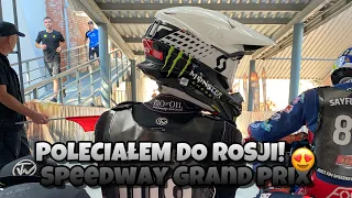 POLECIAŁEM DO ROSJI! ✈️🇷🇺😍 SPEEDWAY GRAND PRIX W TOGLIATTI