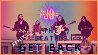 THE BEATLES - GET BACK (REMIX HOUSE 2022)