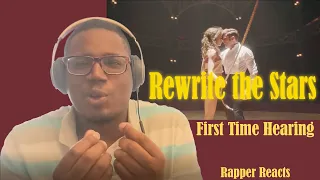 First Time hearing Rewrite the Stars (RAPPER REACTS)