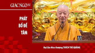 Đại lão Hòa thượng Thích Trí Quảng thuyết giảng: "Phát Bồ-đề tâm"