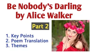 Be Nobody's Darling by Alice Walker| Be Nobody's Darling Poem Translation and Themes| Key Points.
