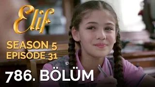Elif 786. Bölüm | Season 5 Episode 31