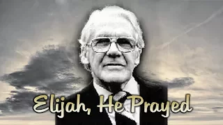 Leonard Ravenhill - Elijah, He Prayed