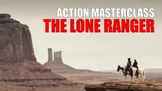 Guiding the Audience: The Lone Ranger - Action Masterclass