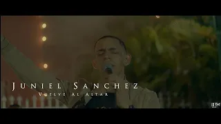 Vuelve al Altar (live) - Juniel Sanchez