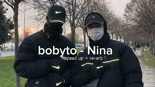 bobyto - Nina ( ma chérie faut pas pleurer les garçons de 93 sont comme ça♪) speed up +reverb 2023♪