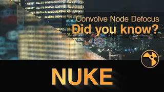 Nuke Convolve Node Defocus - Did you know?