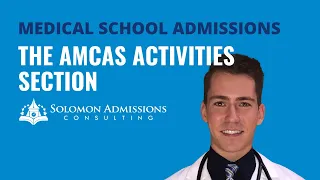 The AMCAS Activities  Section | Medical School Application advice from Solomon Admissions