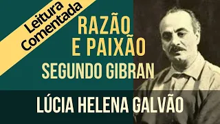 14 - RAZÃO E PAIXÃO, segundo Gibran - Série "O Profeta" - Lúcia Helena Galvão