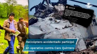 Elementos fallecidos en desplome de helicóptero respaldaron operativo para capturar a Caro Quintero