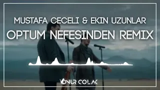 Mustafa Ceceli & Ekin Uzunlar - Öptüm Nefesinden ( Onur Colak Remix )