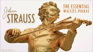 Johann Strauss II | The Essential Waltzes & Polkas