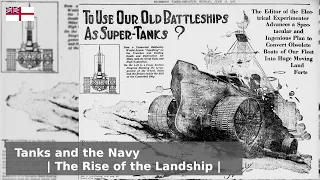 Tanks and the Navy - The Origins of the Landship