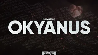 Derya Uluğ - Okyanus (Sözleri/Lyrics)