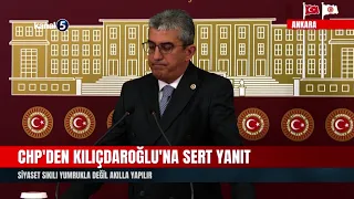 CHP'den Kılıçdaroğlu'na Sert Yanıt  | Siyaset Sıkılı Yumrukla Değil Akılla Yapılır