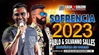 PABLO E SILVANNO SALLES - SOFRÊNCIA EM DOBRO - SOFRÊNCIA 2023 - PRA TOCAR NO BUTECO