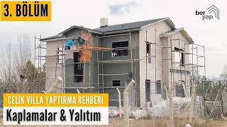 Çelik Villa Yaptırma Rehberi (3. Bölüm) İç-Dış Kaplamalar & Yalıtım