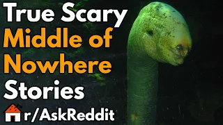 True Scary Middle of Nowhere Horror Stories 1 Hour AskReddit | Reddit Stories