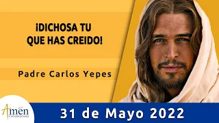 Evangelio De Hoy Martes 31 Mayo 2022 l Padre Carlos Yepes l Biblia l Lucas 1, 39-56 l Católica