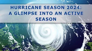 Hurricane Season 2024 Predictions: A Glimpse into an Active Season