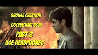 goodachari 4k THEME& bgm  part 2| back ground music||ghouse creation