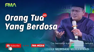 Orang Tua Yang Berdosa | Abana Murdani Muhammad