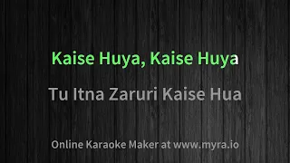 Kaise Hua Karaoke Kabir Singh