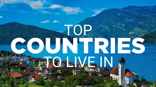 Top 10 Best Countries To Live In The World